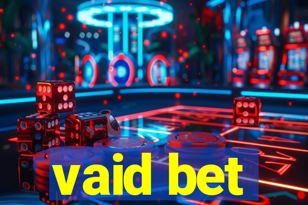 vaid bet